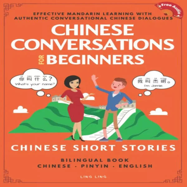 چاینیز کانورسیشن فور بگینرز | خرید کتاب زبان چینی Chinese Conversations for Beginners: Mandarin Learning with Conversational Dialogues