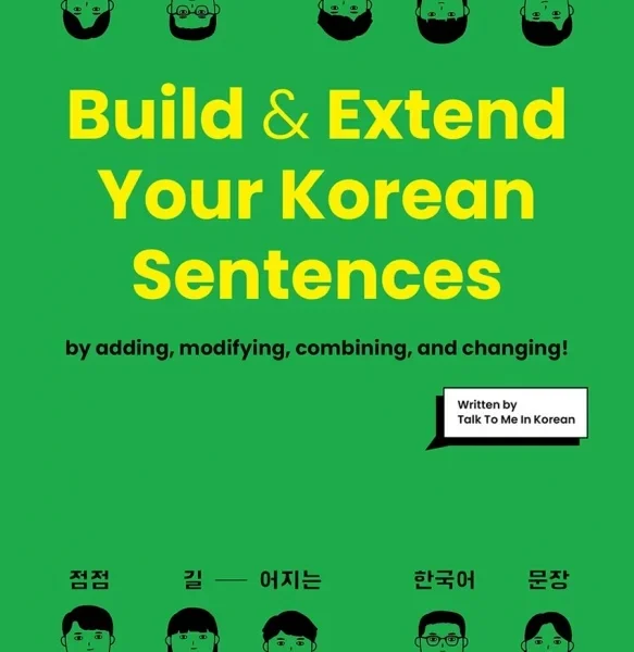  بیلد اند اکستند یور کرین سنتنسز | کتاب کره ای Build & Extend Your Korean Sentences