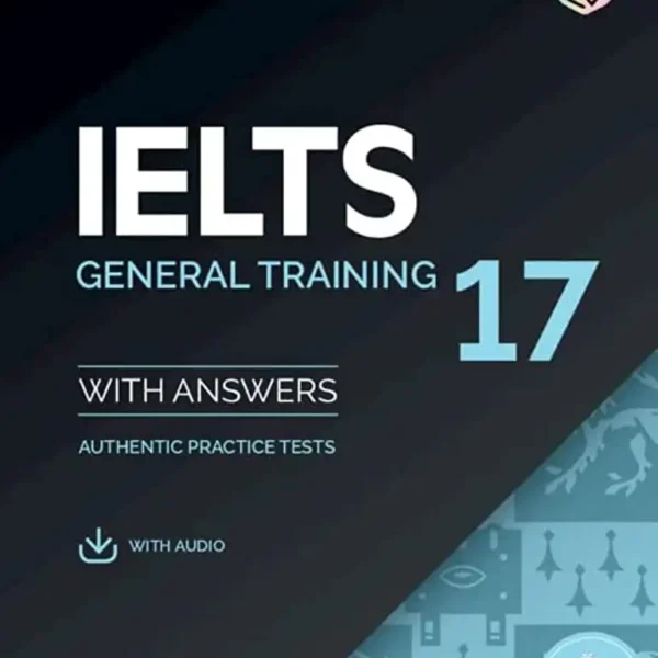 کمبریج آیلتس جنرال 17 | کتاب انگلیسی 17 Cambridge IELTS General