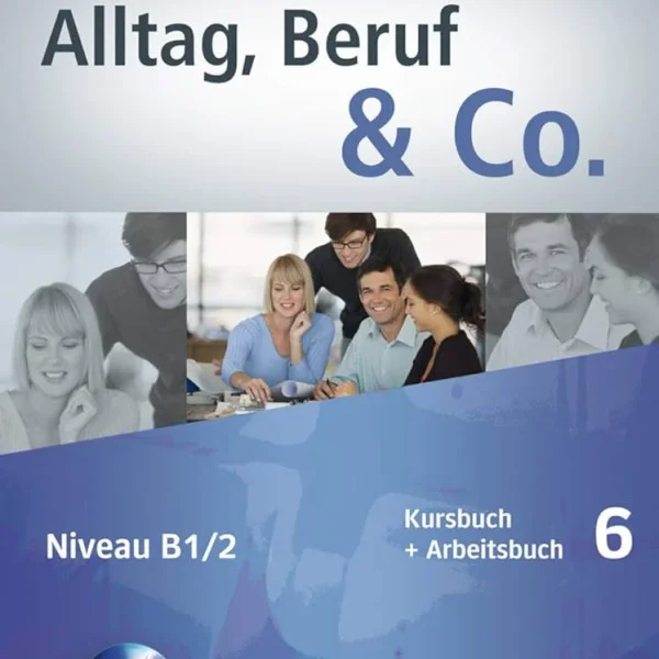 کتاب آلمانی Alltag, Beruf & Co. 6 (Kursbuch + Arbeitsbuch)